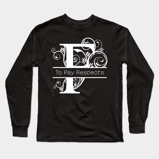 F To Pay Respects Long Sleeve T-Shirt by aaallsmiles